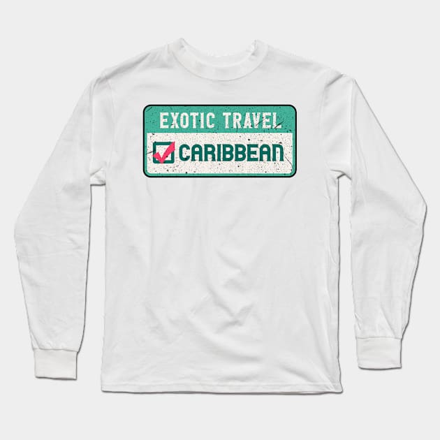 Caribbean travel list Long Sleeve T-Shirt by SerenityByAlex